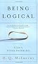Being Logical: A Guide to Good Thinking Being Logical: A Guide to Good Thinking