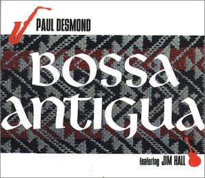 Paul Desmond - Bossa Antigua - Zortam Music