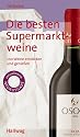 Die besten Supermarktweine. 100 Weine entdecken und genie&szlig;en