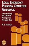 Review Wiley-AIChE  / Local Emergency Planning Committee Guidebook: Understanding the EPA Risk Management Program Rule (A CCPS Concept Book)