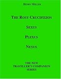 The Rosy Crucifixion: Sexus, Plexus, Nexus (The New Traveller's Companion)