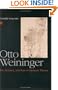 Otto Weininger: Sex, Science, and Self in Imperial Vienna (The Chicago Series on Sexuality, History, and Society)