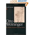Otto Weininger: Sex, Science, and Self in Imperial Vienna (The Chicago Series on Sexuality,... by Chandak Sengoopta