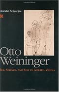 Otto Weininger: Sex, Science, and Self in Imperial Vienna (The Chicago Series on Sexuality, History, and Society)