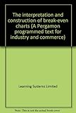 The interpretation and construction of break-even charts