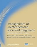 Management of unintended and abnormal pregnancy : comprehensive abortion care