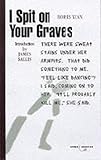 I Spit on Your Graves (Canongate Crime Classics)