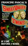 If I Die Before I Wake (Sweet Valley Twins)