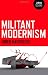 Militant Modernism (Zero Books)