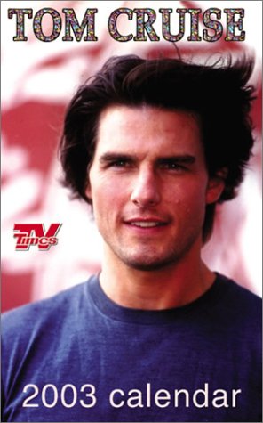 Tom Cruise Calendar 2003 (Calendars TV Times)