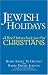 Jewish Holidays: A Brief Introduction for Christians by Rabbi Kerry M. Olitzky