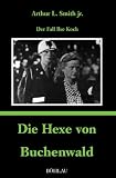 Produkt-Bild: Die Hexe von Buchenwald: Der Fall Ilse Koch