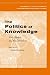 Book The Politics of Knowledge: Area Studies and the Disciplines (Global, Area, & International Archive)