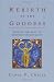 Rebirth of the Goddess: Finding Meaning in Feminist Spirituality