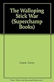 The walloping stick war