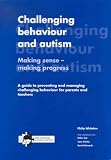 Challenging Behaviour and Autism: Making Sense, Making Progress