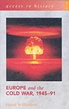Europe and the Cold War, 1945-91 (Access to History)