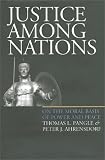 Justice Among Nations: On the Moral Basis of Power and Peace