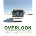 Overlook: Exploring the Internal Fringes of America with the Center for Land Use Interpretation