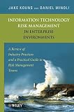 Information Technology Risk Management in Enterprise Environments: A Review of Industry Practices and a Practical Guide to Risk Management Teams