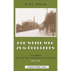 Der weite Weg zum �berleben: Geschichte einer Stadt, einer Familie und eines �berlebenden 1930-1945