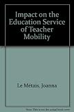 The impact on the education service of teacher mobility : a report for the Association of Education Committees Trust