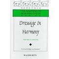 Dressage in Harmony (From Basic to Grand Prix) (The Masters of Horsemanship Series, Books 4) (Illustrated) (Hardcover)