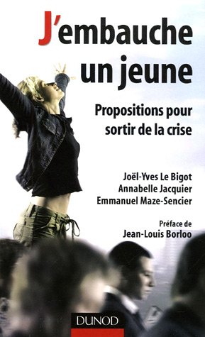 J'embauche un jeune : Propositions pour sortir de la crise