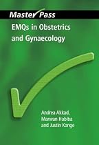 EMQs in Obstetrics and Gynaecology (Master Pass)