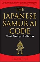 The Japanese Samurai Code: Classic Strategies for Success