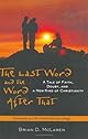 The Last Word and the Word after That: A Tale of Faith, Doubt, and a New Kind of Christianity