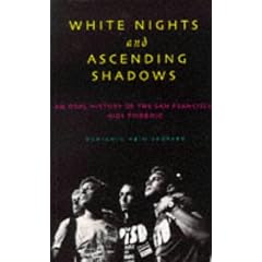 White Nights and Ascending Shadows: A History of the San Francisco AIDS Epidemic (AIDS Awareness)