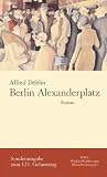 Berlin Alexanderplatz - Sonderausgabe - Die Geschichte von Franz Biberkopf - Alfred D&ouml;blin, Helmuth Kiesel