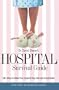 Dr. David Sherer's Hospital Survival Guide: 100+ Ways to Make Your Hospital Stay Safe and Comfortable