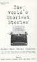 The World's Shortest Stories