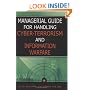 Managerial Guide for Handling Cyber-Terrorism and Information Warfare
