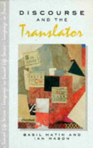 Discourse and the Translator (Language in Social Life Series)