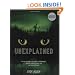 Unexplained: An Encyclopedia of Curious Phenomena, Strange Superstitions, and Ancient Mysteries