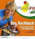 PfundsFit - Das Kochbuch: Lecker-leichte K�che zum Schlankessen - 