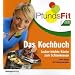 PfundsFit - Das Kochbuch: Lecker-leichte K�che zum Schlankessen