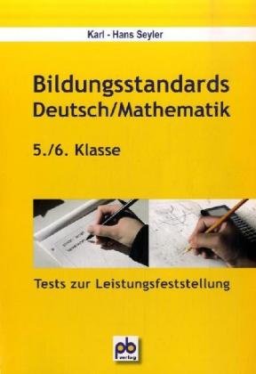 Pb-Verlag Bildungsstandards Deutsch / Mathematik 5./6. Klasse: Tests zur Leistungsfeststellung