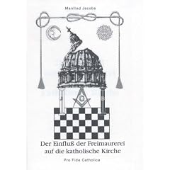 Der Einflu� der Freimaurerei auf die katholische Kirche