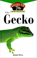 The Gecko: An Owner's Guide to a Happy Healthy Pet