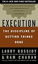 Execution: The Discipline of Getting Things Done