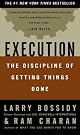 Execution: The Discipline of Getting Things Done