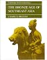 The Bronze Age of Southeast Asia (Cambridge World Archaeology)
