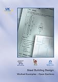Steel building design : worked examples-open sections, in accordance with Eurocodes and the UK National Annexes