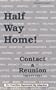 Half Way Home! Contact & Reunion Guidelines