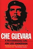 Che Guevara: A Revolutionary Life