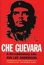 Che Guevara: A Revolutionary Life